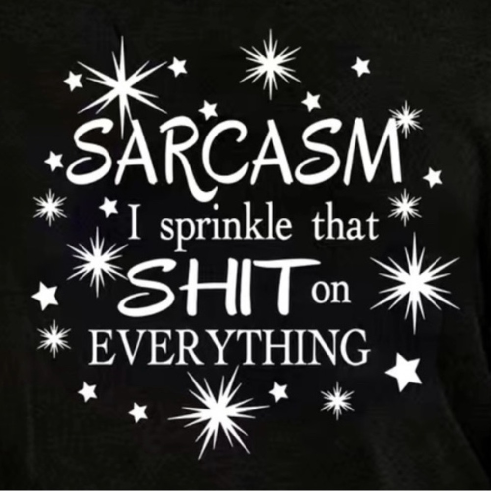 Sarcasm I Sprinkle That on Everything -T-Shirt - NEW